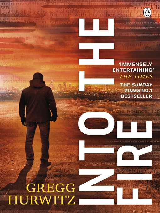 Title details for Into the Fire by Gregg Hurwitz - Wait list